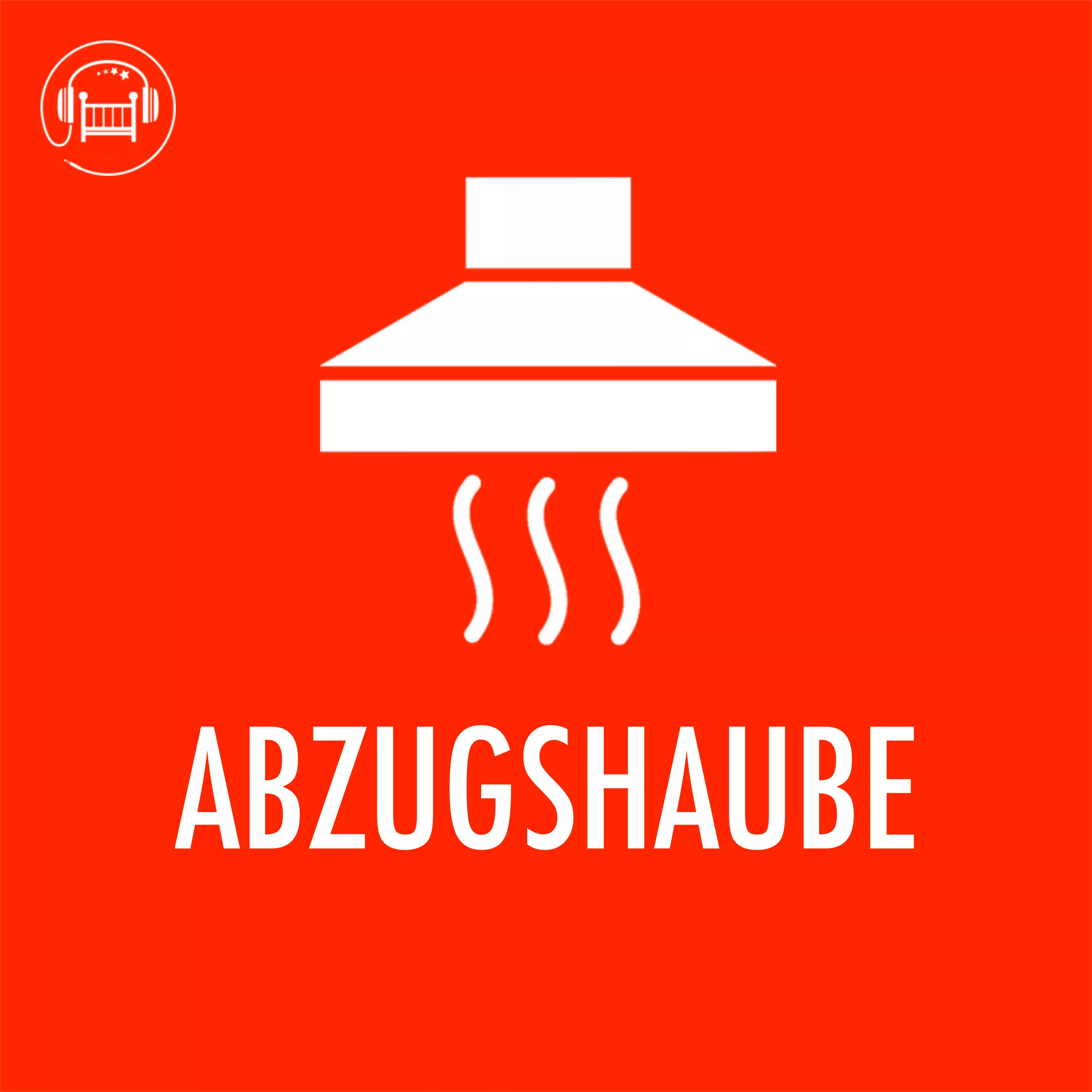 Cover Abzugshauben-Geräusch zum Einschlafen
